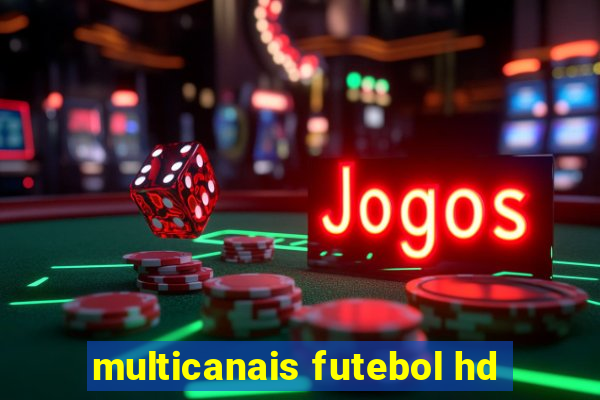 multicanais futebol hd